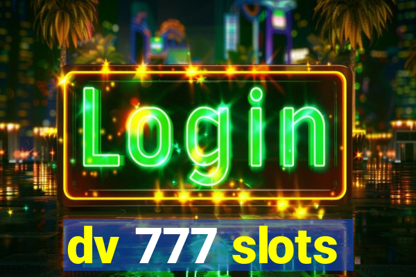 dv 777 slots